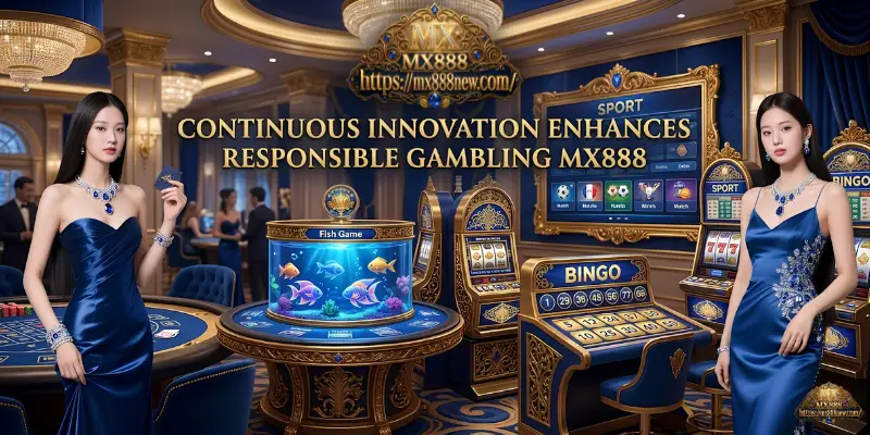 Continuous Innovation Enhances Responsible Gambling MX888