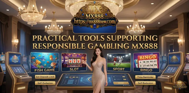 Practical Tools Supporting Responsible Gambling MX888